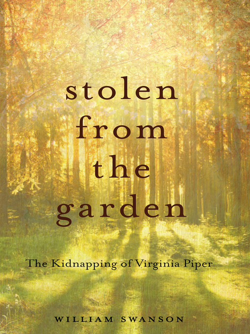 Title details for Stolen from the Garden by William  Swanson - Available